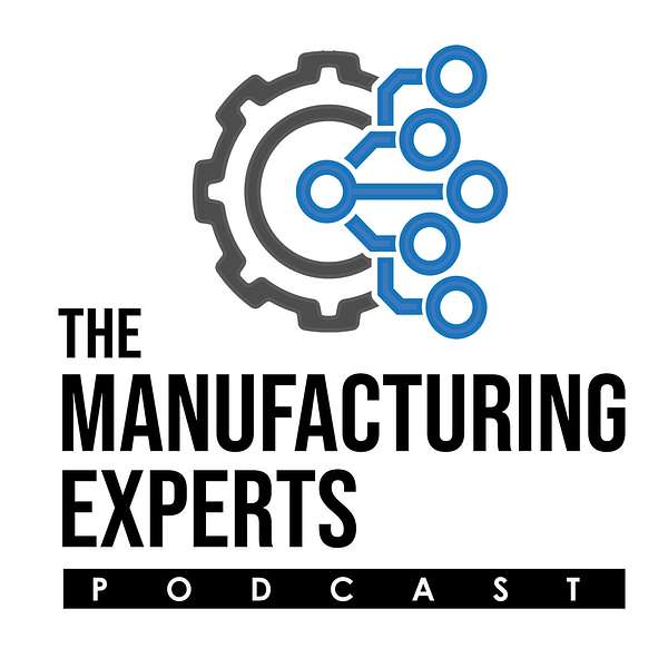 The Manufacturing Experts Podcast Artwork Image